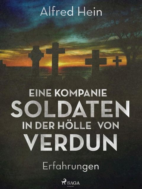 Eine Kompanie Soldaten - In der H&ouml;lle von Verdun(Kobo/電子書)