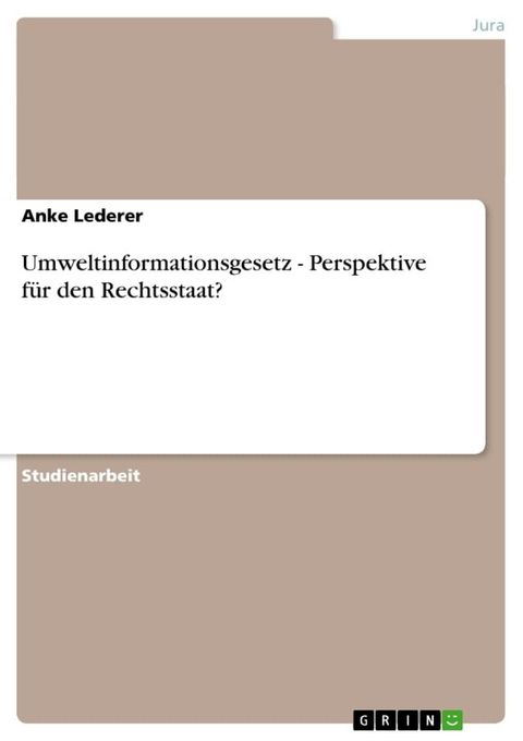 Umweltinformationsgesetz - Perspektive f&uuml;r den Rechtsstaat?(Kobo/電子書)