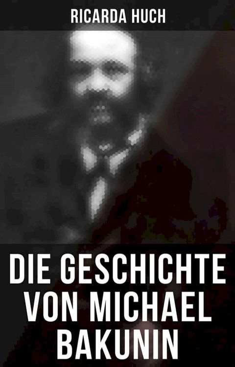 Die Geschichte von Michael Bakunin(Kobo/電子書)