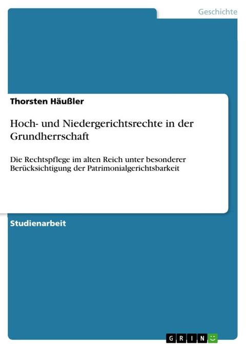 Hoch- und Niedergerichtsrechte in der Grundherrschaft(Kobo/電子書)