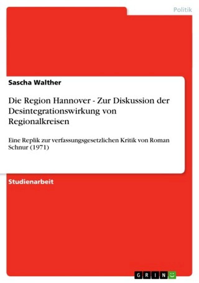  Die Region Hannover - Zur Diskussion der Desintegrationswirkung von Regionalkreisen(Kobo/電子書)