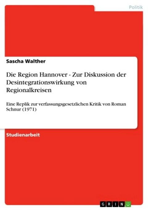 Die Region Hannover - Zur Diskussion der Desintegrationswirkung von Regionalkreisen(Kobo/電子書)