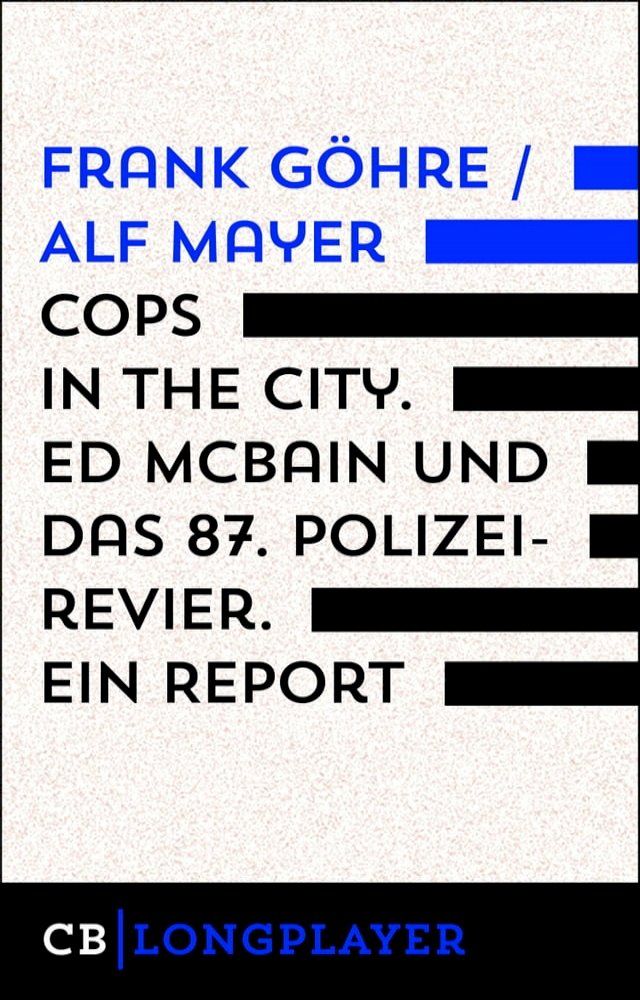  Cops in the City. Ed McBain und das 87. Polizeirevier. Ein Report(Kobo/電子書)