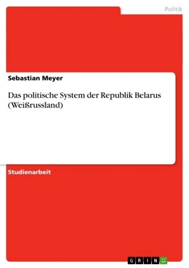  Das politische System der Republik Belarus (Wei&szlig;russland)(Kobo/電子書)