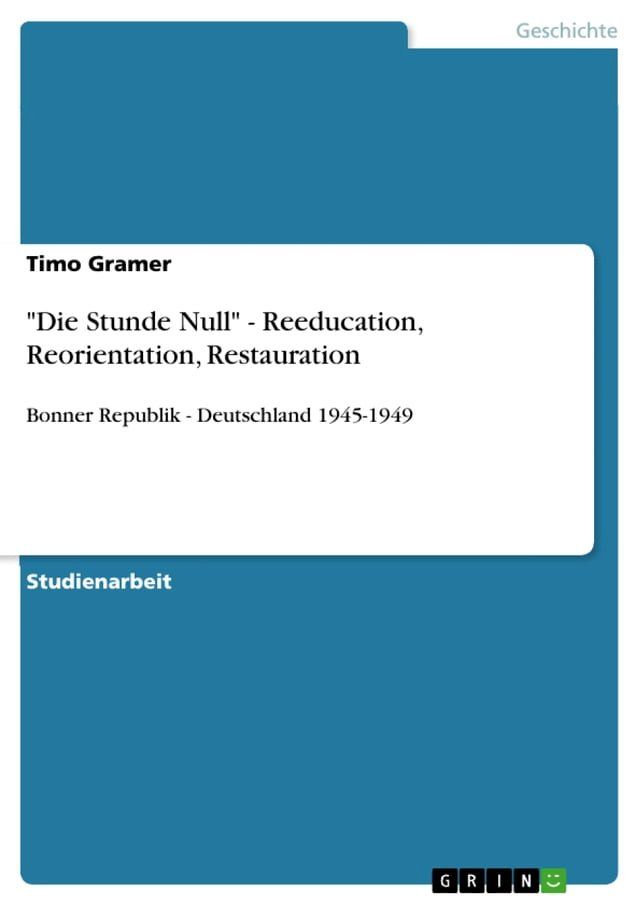  'Die Stunde Null' - Reeducation, Reorientation, Restauration(Kobo/電子書)