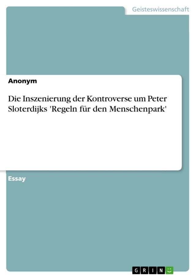  Die Inszenierung der Kontroverse um Peter Sloterdijks 'Regeln f&uuml;r den Menschenpark'(Kobo/電子書)