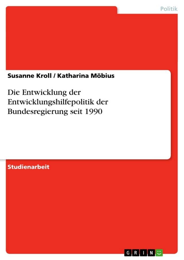  Die Entwicklung der Entwicklungshilfepolitik der Bundesregierung seit 1990(Kobo/電子書)