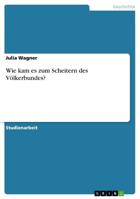 Wie kam es zum Scheitern des Völkerbundes?(Kobo/電子書)