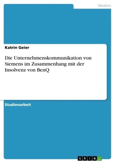 Die Unternehmenskommunikation von Siemens im Zusammenhang mit der Insolvenz von BenQ(Kobo/電子書)