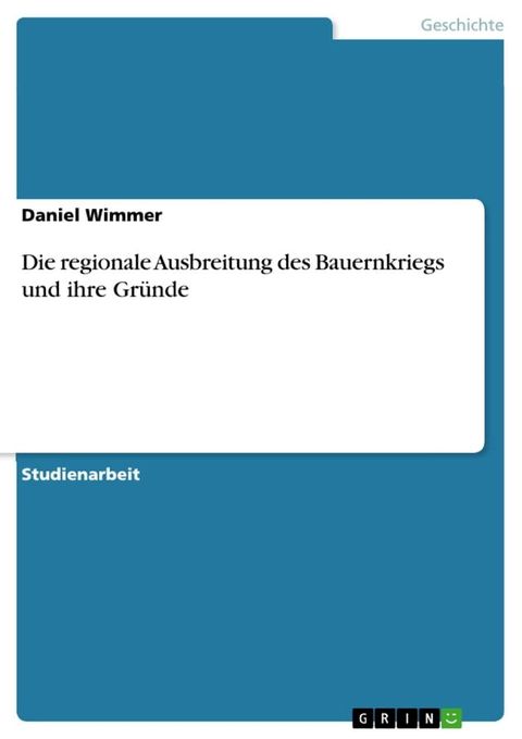 Die regionale Ausbreitung des Bauernkriegs und ihre Gr&uuml;nde(Kobo/電子書)