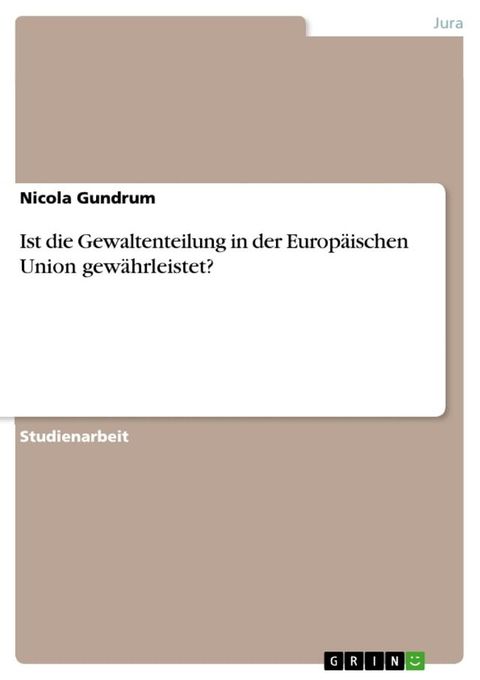 Ist die Gewaltenteilung in der Europ&auml;ischen Union gew&auml;hrleistet?(Kobo/電子書)