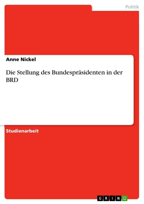 Die Stellung des Bundespr&auml;sidenten in der BRD(Kobo/電子書)