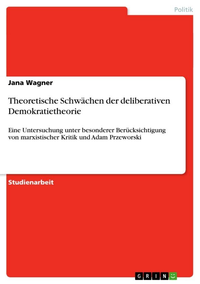  Theoretische Schw&auml;chen der deliberativen Demokratietheorie(Kobo/電子書)