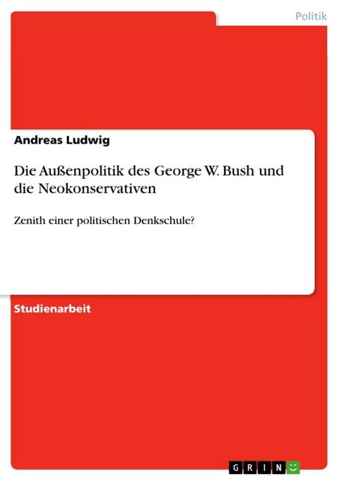 Die Außenpolitik des George W. Bush und die Neokonservativen(Kobo/電子書)