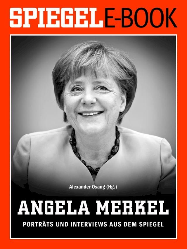  Angela Merkel - Porträts und Interviews aus dem SPIEGEL(Kobo/電子書)