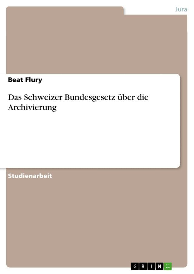  Das Schweizer Bundesgesetz über die Archivierung(Kobo/電子書)