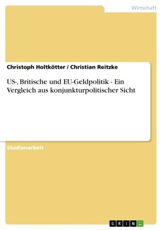  US-, Britische und EU-Geldpolitik - Ein Vergleich aus konjunkturpolitischer Sicht(Kobo/電子書)