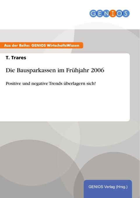 Die Bausparkassen im Frühjahr 2006(Kobo/電子書)