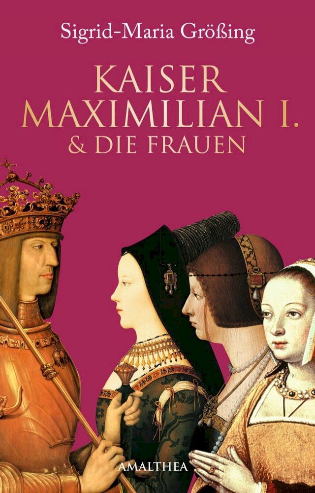  Kaiser Maximilian I. & die Frauen(Kobo/電子書)