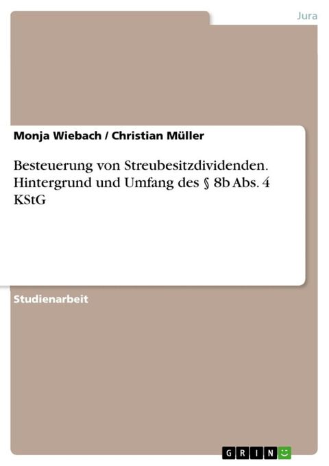 Besteuerung von Streubesitzdividenden. Hintergrund und Umfang des § 8b Abs. 4 KStG(Kobo/電子書)