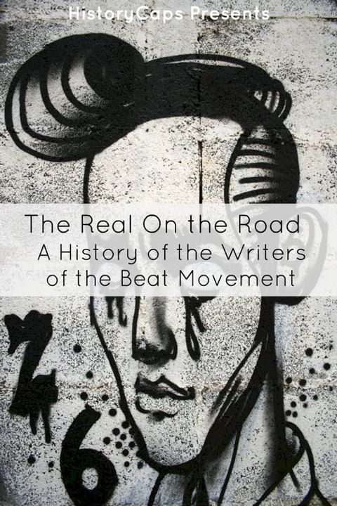 The Real On the Road: A History of Writers of the Beats Movement(Kobo/電子書)