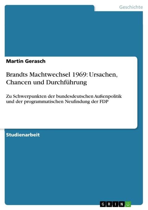 Brandts Machtwechsel 1969: Ursachen, Chancen und Durchf&uuml;hrung(Kobo/電子書)