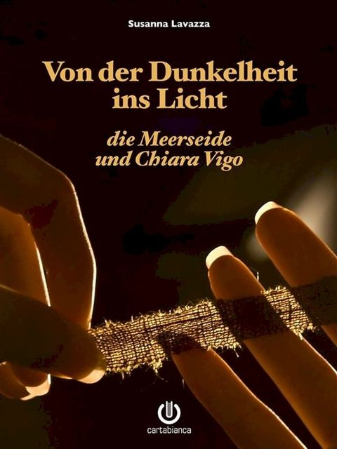 Von der Dunkelheit ins Licht - die Meerseide und Chiara Vigo(Kobo/電子書)