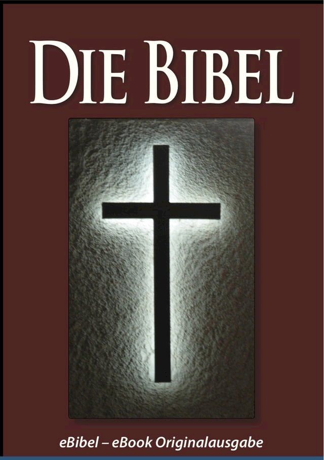  Die BIBEL (eBibel - Für eBook-Lesegeräte optimierte Ausgabe)(Kobo/電子書)