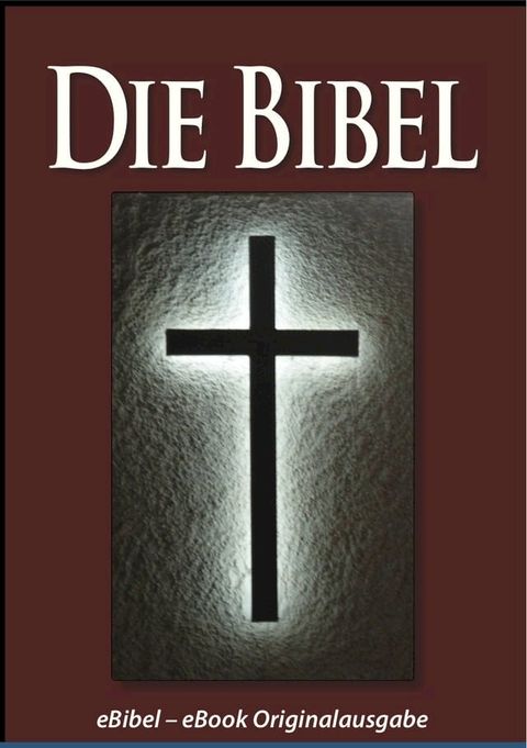 Die BIBEL (eBibel - Für eBook-Lesegeräte optimierte Ausgabe)(Kobo/電子書)