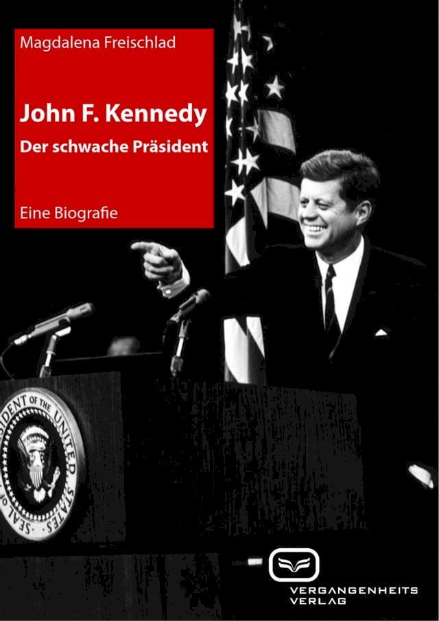  John F. Kennedy. Der schwache Pr&auml;sident(Kobo/電子書)