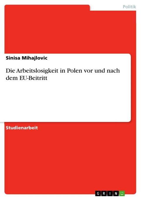 Die Arbeitslosigkeit in Polen vor und nach dem EU-Beitritt(Kobo/電子書)