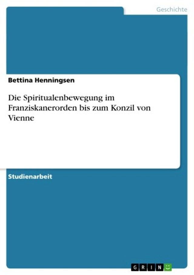  Die Spiritualenbewegung im Franziskanerorden bis zum Konzil von Vienne(Kobo/電子書)