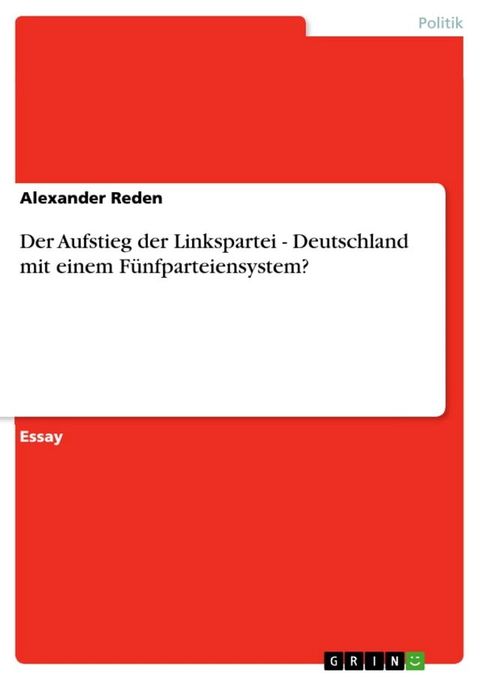 Der Aufstieg der Linkspartei - Deutschland mit einem F&uuml;nfparteiensystem?(Kobo/電子書)