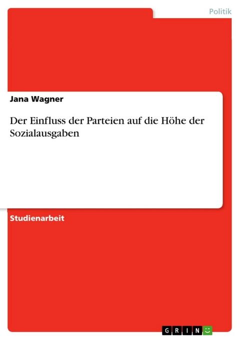 Der Einfluss der Parteien auf die H&ouml;he der Sozialausgaben(Kobo/電子書)