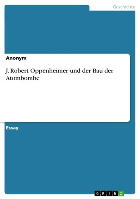 J. Robert Oppenheimer und der Bau der Atombombe(Kobo/電子書)