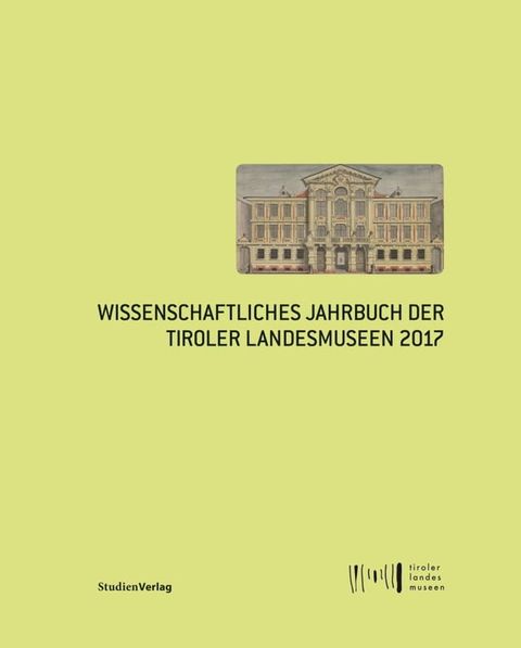 Wissenschaftliches Jahrbuch der Tiroler Landesmuseen 2017(Kobo/電子書)