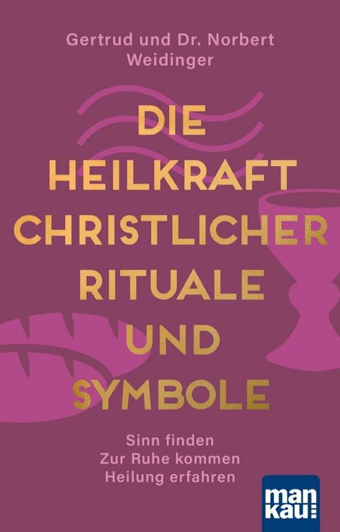 Die Heilkraft christlicher Rituale und Symbole(Kobo/電子書)