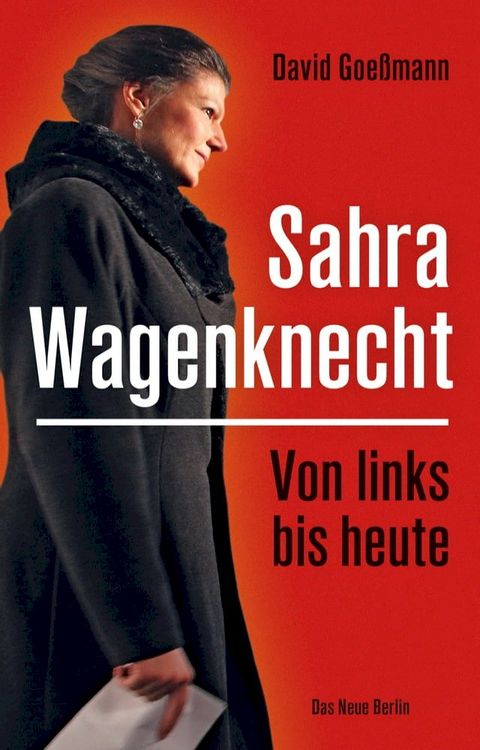 Von links bis heute: Sahra Wagenknecht(Kobo/電子書)