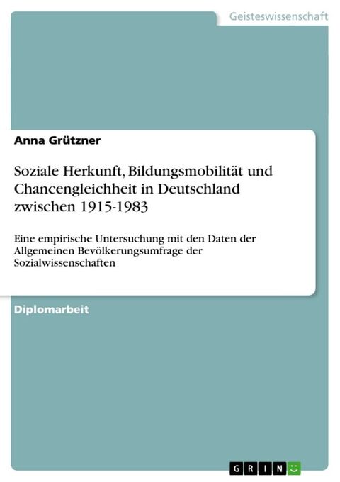 Soziale Herkunft, Bildungsmobilität und Chancengleichheit in Deutschland zwischen 1915-1983(Kobo/電子書)