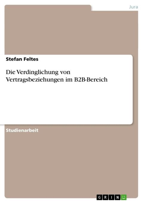 Die Verdinglichung von Vertragsbeziehungen im B2B-Bereich(Kobo/電子書)