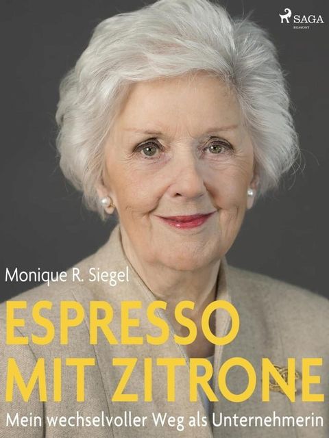 Espresso mit Zitrone - Mein wechselvoller Weg als Unternehmerin(Kobo/電子書)