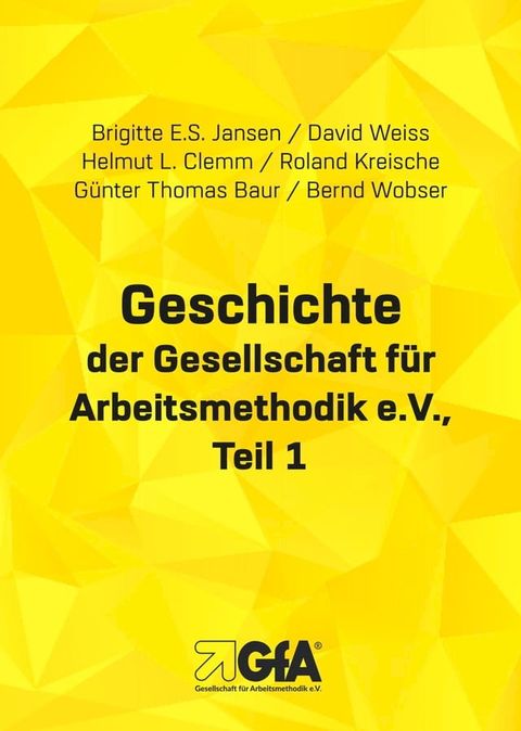 Geschichte der Gesellschaft f&uuml;r Arbeitsmethodik e.V.(Kobo/電子書)