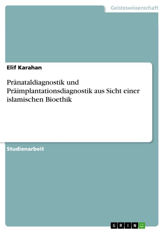  Pr&auml;nataldiagnostik und Pr&auml;implantationsdiagnostik aus Sicht einer islamischen Bioethik(Kobo/電子書)