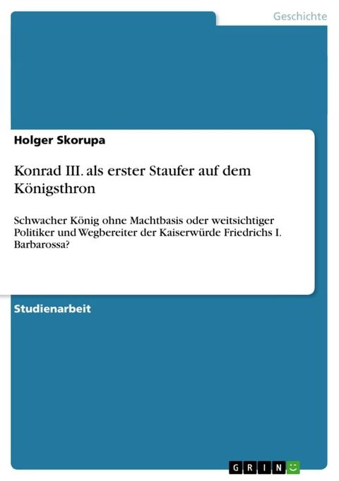 Konrad III. als erster Staufer auf dem K&ouml;nigsthron(Kobo/電子書)