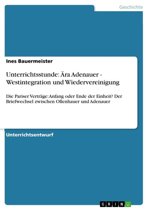 Unterrichtsstunde: Ära Adenauer - Westintegration und Wiedervereinigung(Kobo/電子書)