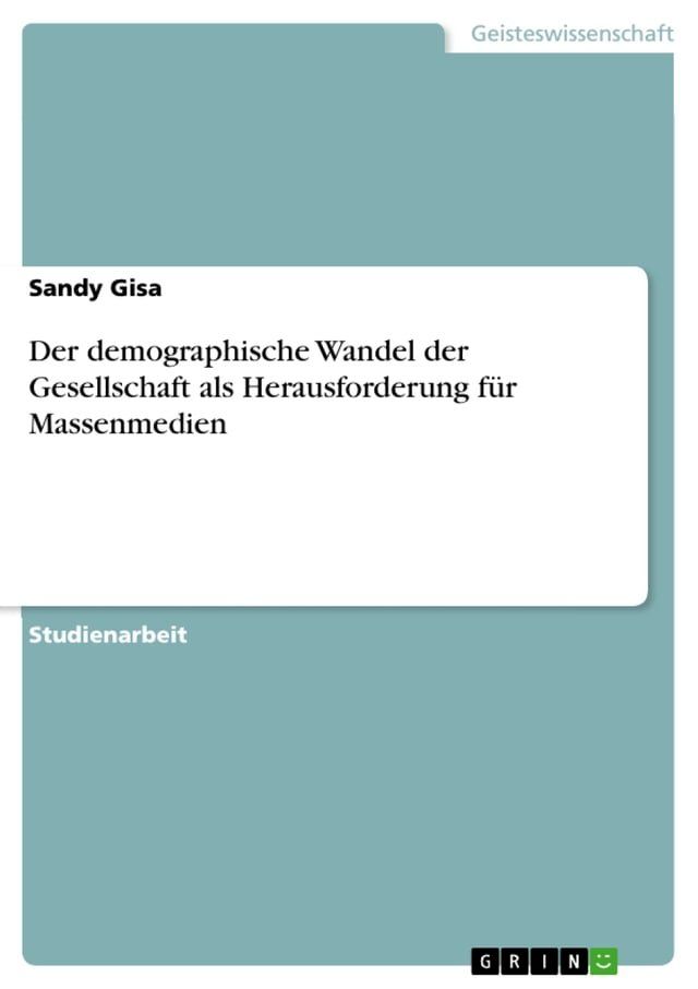  Der demographische Wandel der Gesellschaft als Herausforderung für Massenmedien(Kobo/電子書)