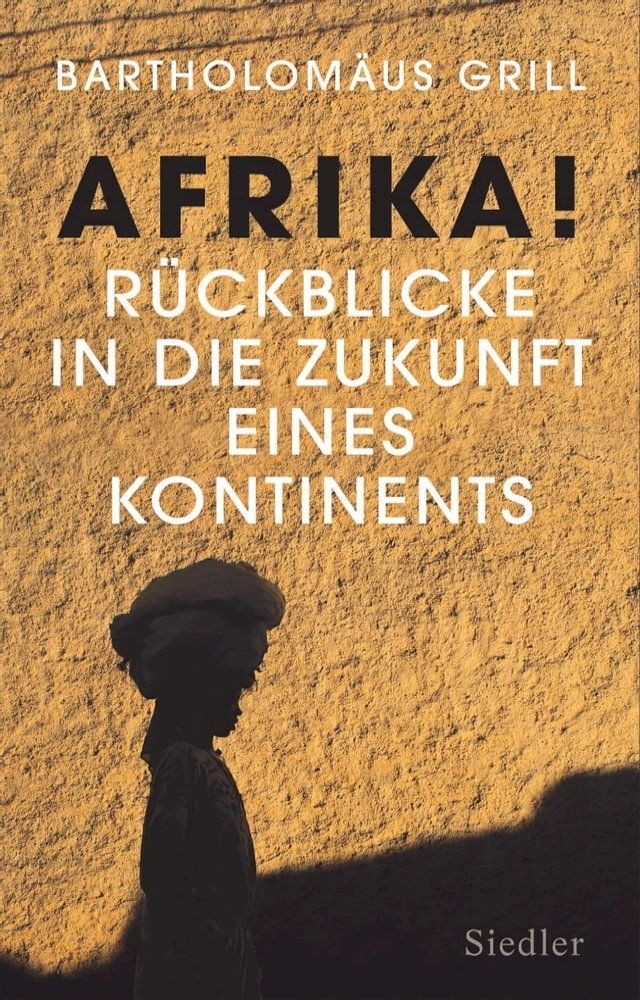  Afrika! R&uuml;ckblicke in die Zukunft eines Kontinents(Kobo/電子書)