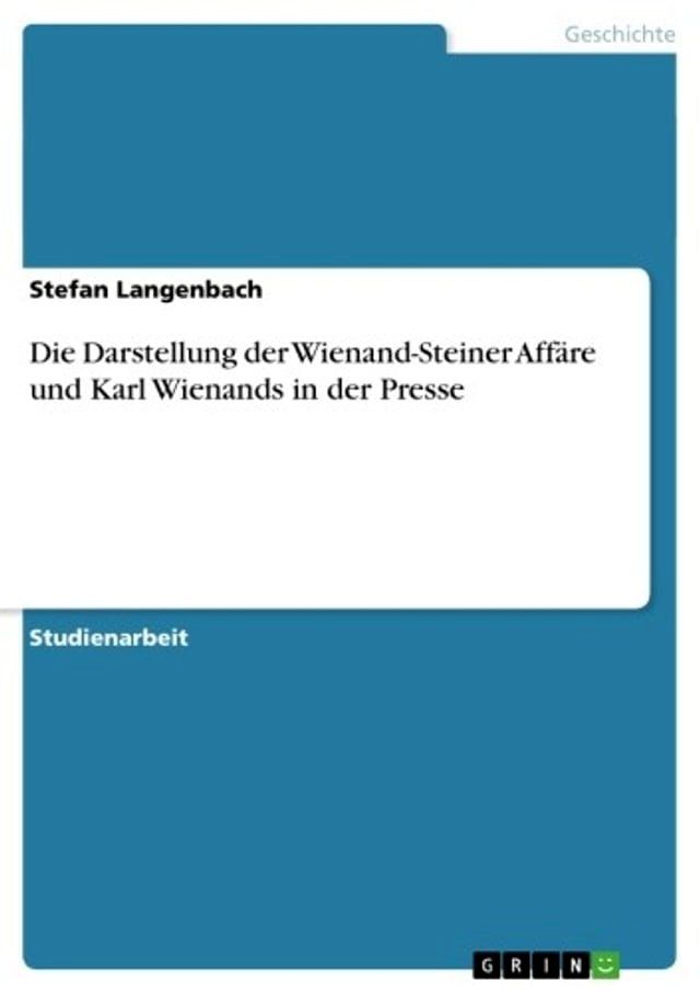  Die Darstellung der Wienand-Steiner Affäre und Karl Wienands in der Presse(Kobo/電子書)