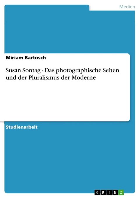 Susan Sontag - Das photographische Sehen und der Pluralismus der Moderne(Kobo/電子書)