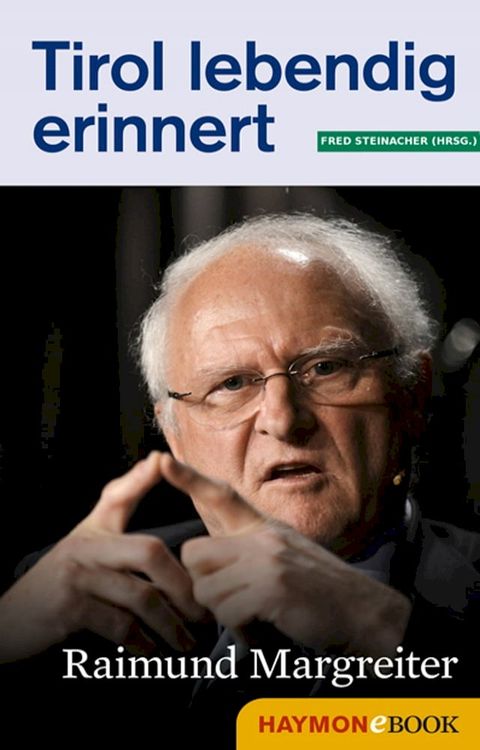 Tirol lebendig erinnert: Raimund Margreiter(Kobo/電子書)